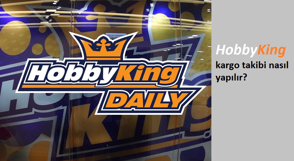 Hobbyking kargo takibi nasıl yapılır?