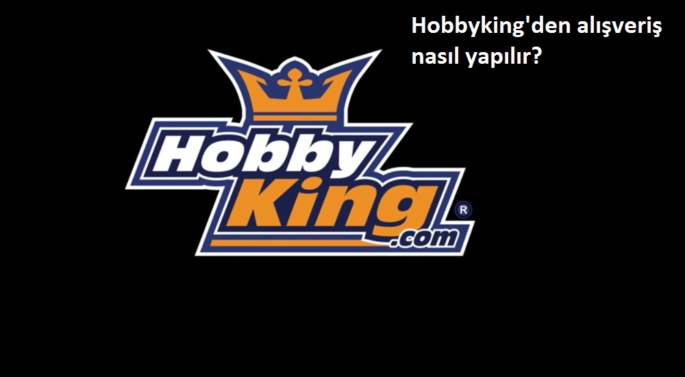 hobbykingden alışveriş nasıl yapılır 0