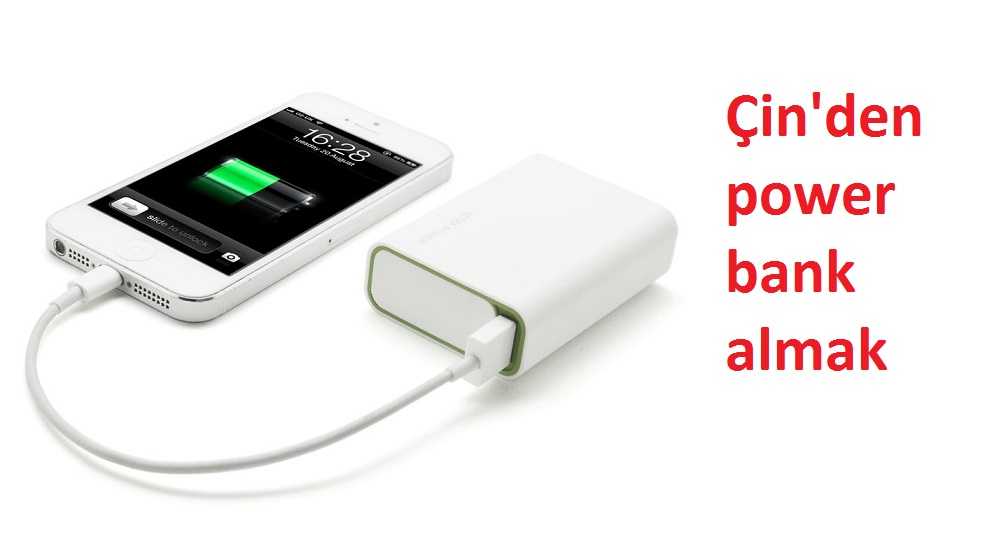 Çin’den power bank almak