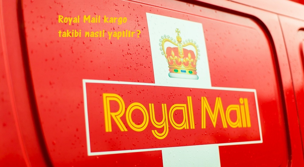Royal Mail kargo takibi nasıl yapılır?