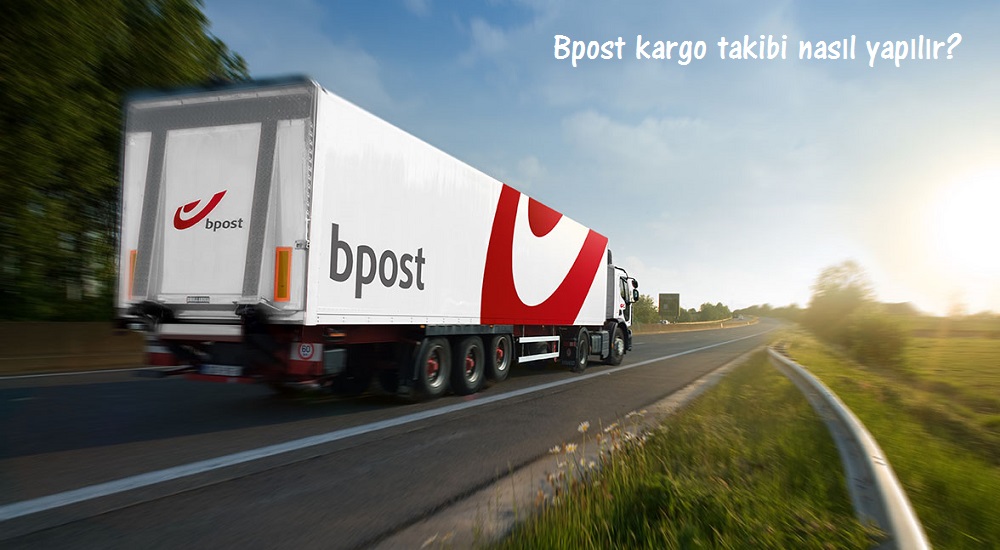 Bpost kargo takibi nasıl yapılır?